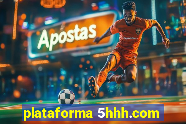 plataforma 5hhh.com